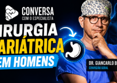 Cirurgia bariátrica em homens cresce no Brasil: Dr. Giancarlo Búrigo destaca indicações e cuidados